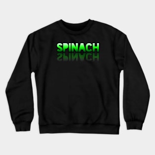 Spinach - Healthy Lifestyle - Foodie Food Lover - Graphic Typography Crewneck Sweatshirt